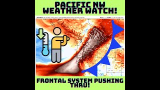 PNW WX Watch Aug 16th: Frontal System Pushing Through!