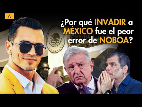 Historia de una TRAICIÓN: ¿Con qué PROPÓSITO Daniel NOBOA invadió MÉXICO?