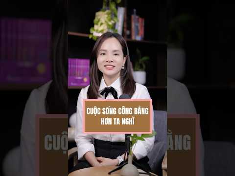 Cuộc sống công bằng hơn ta nghĩ #Phattrienkinhdoanh #tranthuhuyen #huyenvn