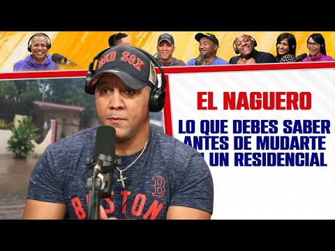 LO QUE DEBES SABER ANTES DE MUDARTE EN UN RESIDENCIAL - El Naguero