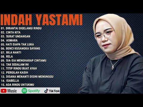 INDAH YASTAMI FULL ALBUM || DIRANTAI DIGELANGI RINDU - CINTA KITA || TOP 15 COVER AKUSTIK TERBAIK