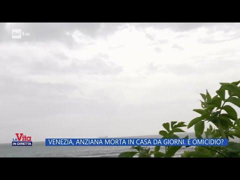 Venezia, anziana morta in casa da giorni. È omicidio? - La vita in diretta 02/11/2023