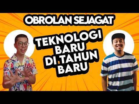 Teknologi Baru! Di Tahun Baru! | Obrolan SeJagat