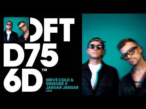 Serve Cold & Grigoré x JAGUAR JAGUAR - LOW (Extended Mix)