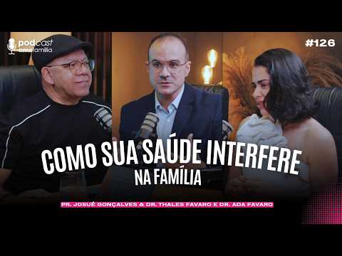 Sua Saúde Impacta Sua Família? | Dr.Thales Favaro e Dra.Ada Favaro