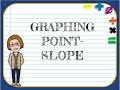 Graphing Point Slope Techniques