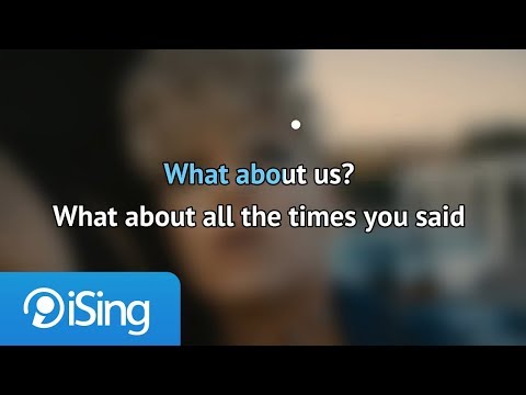 P!nk – What About Us (karaoke iSing)