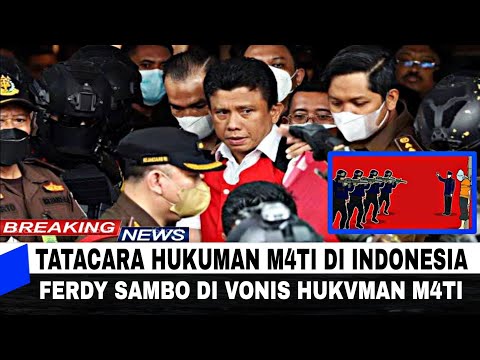 🔴 TATACARA HUKUMAN M4TI DI INDONESIA.BERKAITAN DENGAN VONIS YANG KINI DI SANDANG FERDY SAMBO