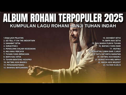Kumpulan Lagu Rohani Mujizat Tuhan Ajaib | Lagu Rohani Terbaik & Terpopuler 2025 | NONSTOP 2 JAM