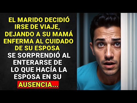 ESPOSA SE QUEDÓ A CUIDAR A SU SUEGRA ENFERMA, PERO CUANDO EL ESPOSO VOLVIÓ, DESCUBRIÓ...