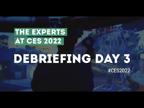 [CES2022] Tech Tour CES - Debriefing Day 3