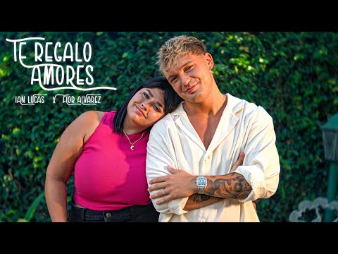 TE REGALO AMORES - Ian Lucas, Flor Alvarez (Video Oficial)