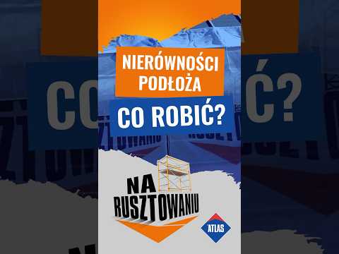 Nierówności podłoża - co robić? | ATLAS NA RUSZTOWANIU