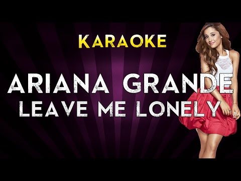 Ariana Grande – Leave Me Lonely | Higher Key Karaoke Instrumental Lyrics Cover Sing Along