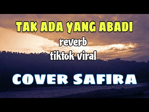 Tak ada yang abadi-reverb + audio edit-cover Safira