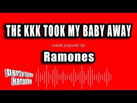 Ramones – The KKK Took My Baby Away (Karaoke Version)