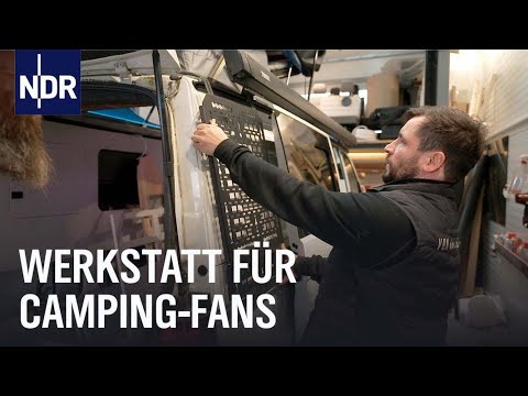 Werkstatt für Camping-Fans: Vom Transporter zum Wohnmobil mit Charakter | Die Nordreportage | NDR Do