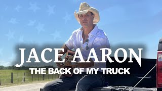 Jace Aaron – The Back of my Truck [Official Music Video]