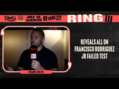 Frank Smith REVEALS ALL On Francisco Rodriguez Jr FAILED Test Vs. Galal Yafai