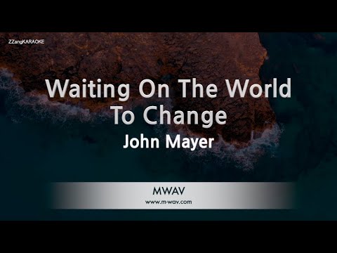 John Mayer-Waiting On The World To Change (Karaoke Version)