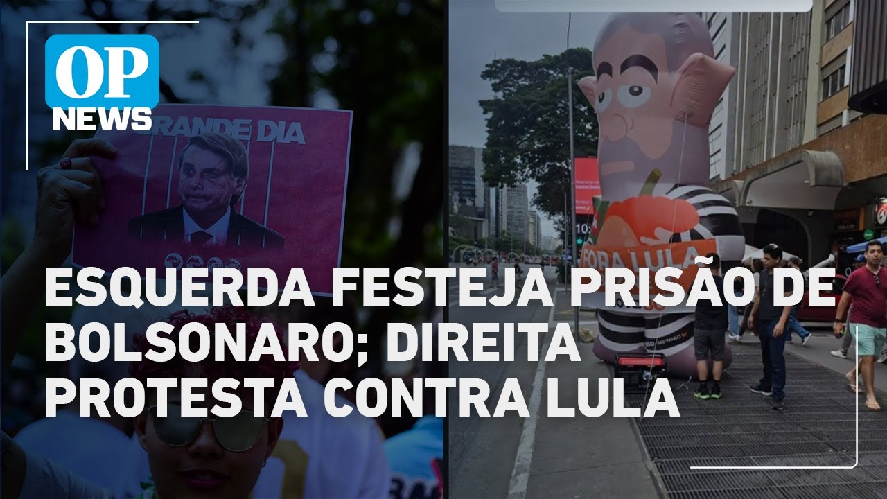 Esquerda celebra prisão de Bolsonaro Direita protesta contra Lula na AV Paulista | OP News TV Online Esquerda celebra prisão de Bolsonaro Direita protesta contra Lula na AV Paulista | OP News