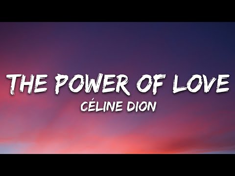 Céline Dion - The Power Of Love (Lyrics)