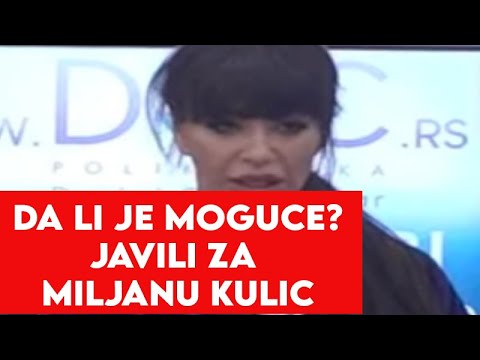 SVI U ŠOKU ZBOG MILJANE KULIC