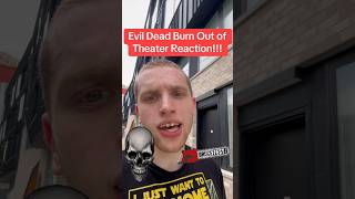 Evil Dead Burn Out of Theater Reaction! #moviereview #evildead #evildeadburn #horror #horrormovie
