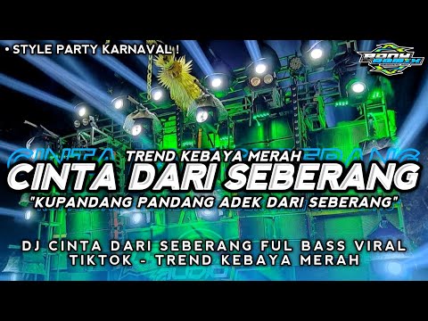 DJ CINTA DARI SEBERANG FULL BASS HOREG - STYLE PARTY KARNAVAL || LAGU TREND KEBAYA MERAH ‼️