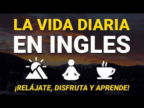 🔴 LA VIDA DIARIA EN INGLÉS 🌈| EDUCA TU OÍDO OYENDO INGLÉS LENTO Y FÁCIL 😴