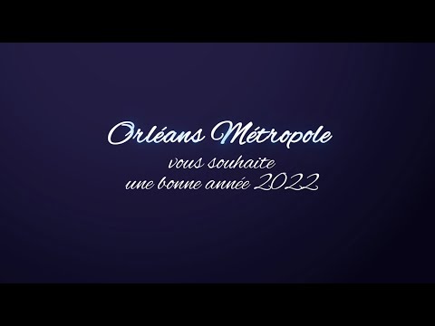 _OrleansMetropole___Bonne_annee_2022__.youtube