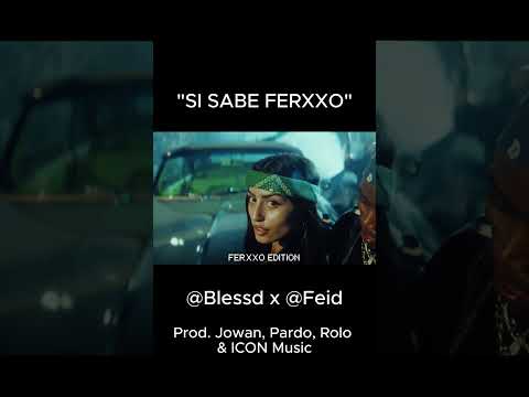 Feid x Blessd - SI SABE (FERXXO EDITION)