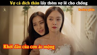 [Review Phim]Vợ cả đích thân lấy thêm vợ lẽ cho chồng