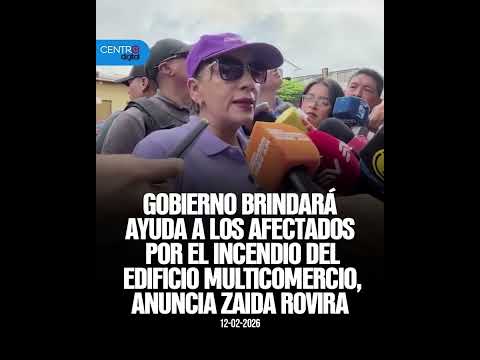 Gobierno brindará ayuda a los afectados por el incendio del edificio multicomercio