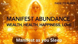 Abundance Affirmations as you Sleep; Attract Wealth, Health, Happiness & Love; Enhance your Life