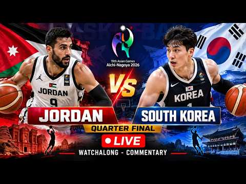 Jordan vs South Korea Live Basketball Asian Games 2026 Quarter Final - Watchalong Commentary