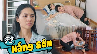 Cưới Chồng 7 Năm Mà Không Có Con, Quá Sốc Khi Biết Quá Khứ Đã Trải Qua | Nắng Sớm Tập 72