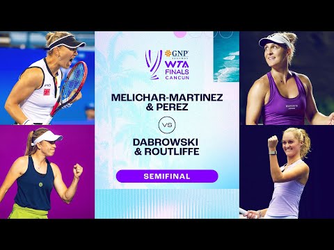 Melichar-Martinez/Perez vs. Dabrowski/Routliffe | 2023 WTA Finals Semifinal | WTA Match Highlight