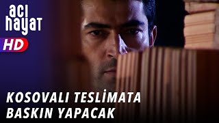 KOSOVALI TESLİMATA BASKIN YAPACAK - ACI HAYAT 🥀 31. BÖLÜM