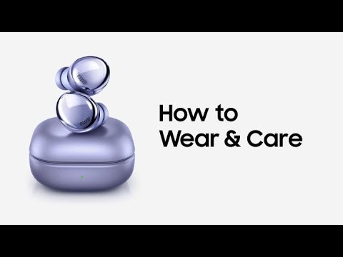 Galaxy Buds Pro: How to Wear & Care  | Samsung