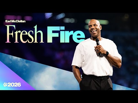 Fresh Fire | Earl McClellan | Passion 2026