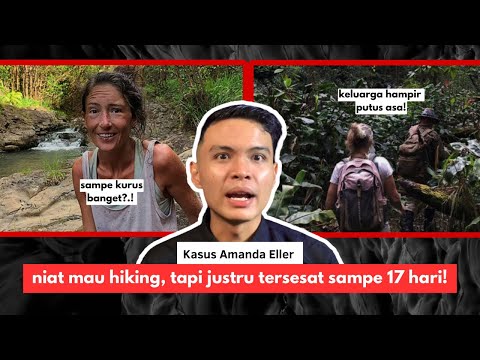 NIATNYA CUMA MAU HIKING TAPI MALAH TERSESAT SAMPE 17 HARI‼️| KASUS AMANDA ELLER