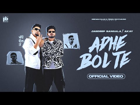 Adhe Bol Te (Official Video) Jagdeep Sangala | A Kay | New Punjabi Song 2023 | Latest Song 2023