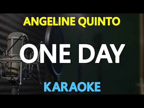 ONE DAY – Angeline Quinto 🎙️ [ KARAOKE ] 🎶