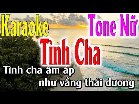 Tình Cha – Karaoke Tone Nữ – Karaoke Lâm Organ – Beat Mới