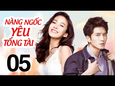 Nàng Ngốc Yêu Tổng Tài - Tập 5 | Phim Ngôn Tình Lãng Mạn Trung Quốc Mới Nhất 2025 | Thuyết Minh