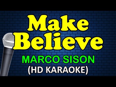MAKE BELIEVE – Marco Sison (HD Karaoke)