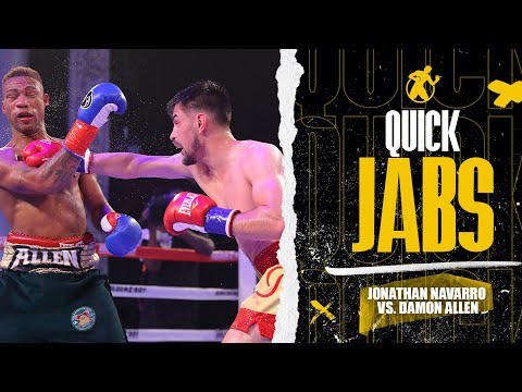 Quick Jabs | Jonathan Navarro vs. Damon Allen! Somebody’s ‘oh’ had to go.