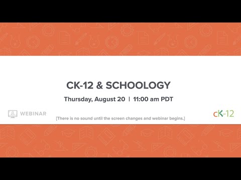 CK-12 & Schoology (8/20/20 Webinar)
