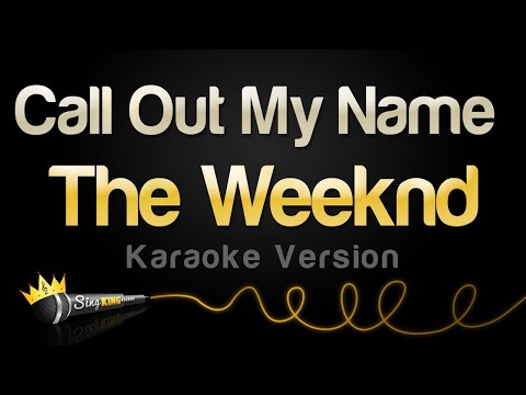 The Weeknd – Call Out My Name (Karaoke Version)